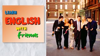 Learn English With Clips Friends S06E01 Is Monica Not Marriage Material?