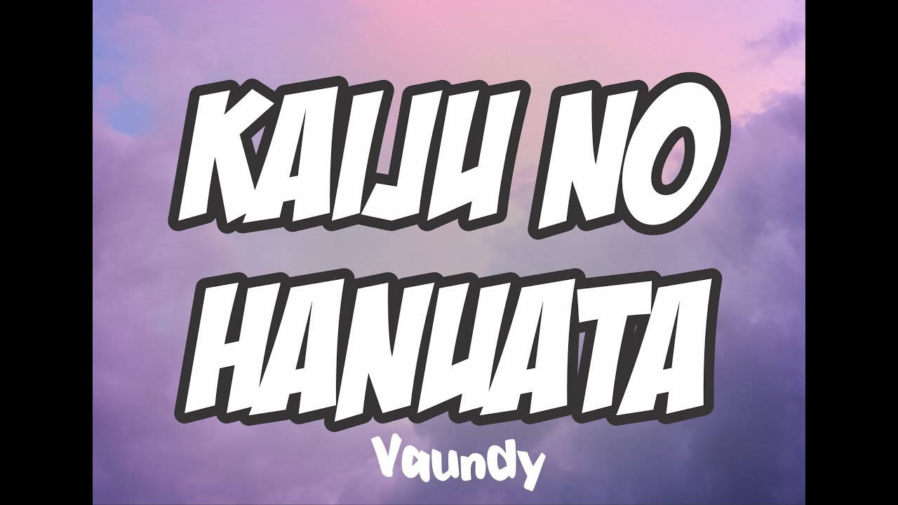 Vaundy - 怪獣の花唄 (Kaijuu No Hanauta) lyrics - lakersandzie