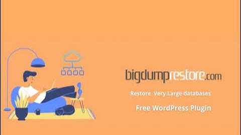 Bigdump Free WordPress Plugin to import (restore) very large mySql database. GUI. No php Code edit.