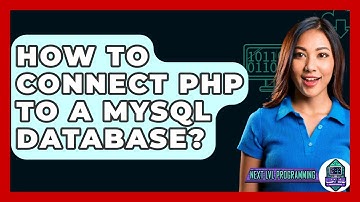 How To Connect PHP To A MySQL Database? - Next LVL Programming