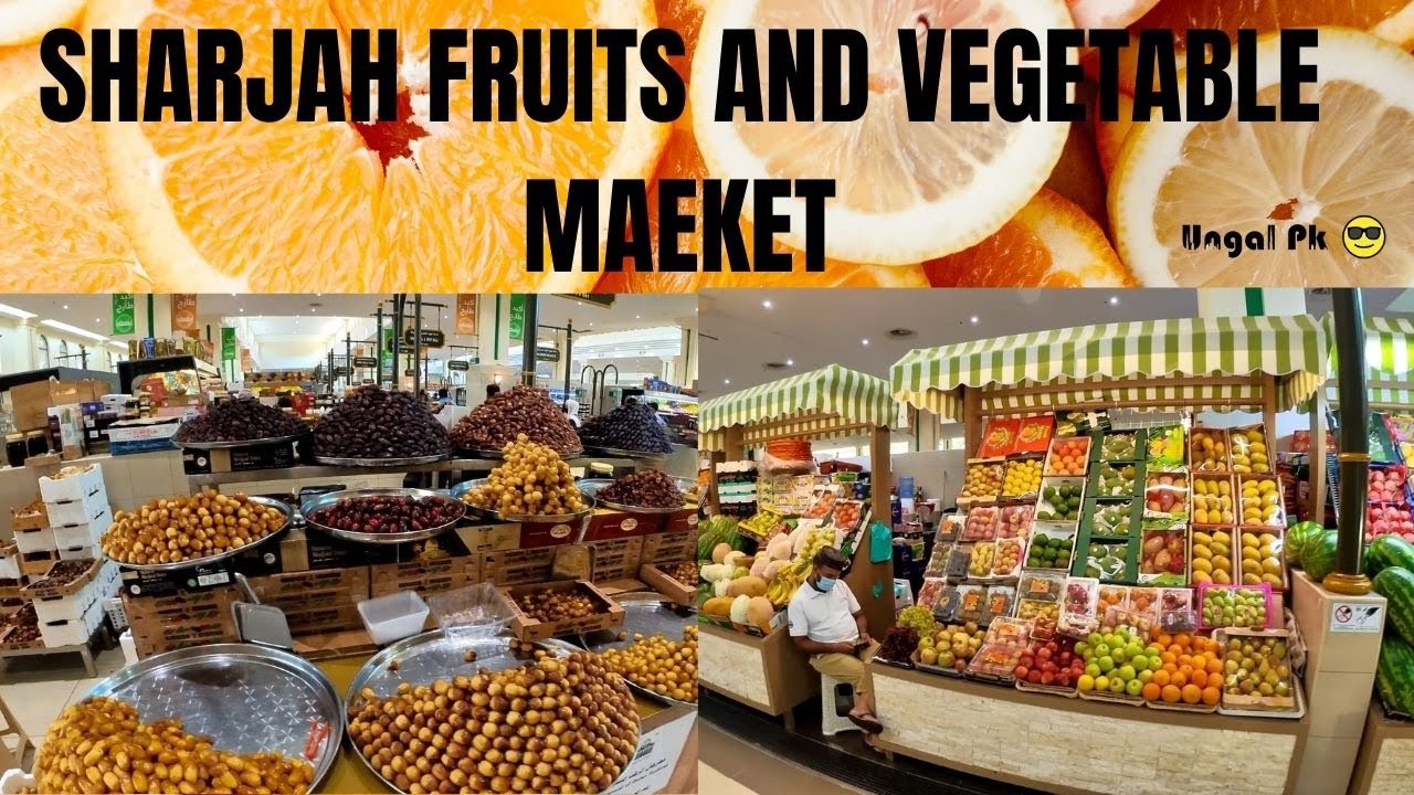 Sharjah Fruits and Vegetable Market 🍎🍊🍐🍅🥒🥕 UAE UngalPk😎 Tamil Dubai YouTube