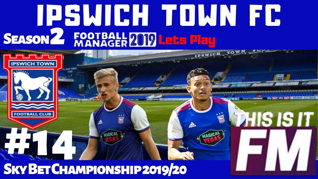 FM19 Lets Play Ipswich Town S2 Ep14 - Cardiff & Norwich City - Depressed - Football Manager 2019