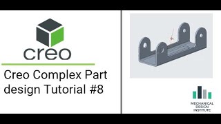 Creo Complex Part design Tutorial #8