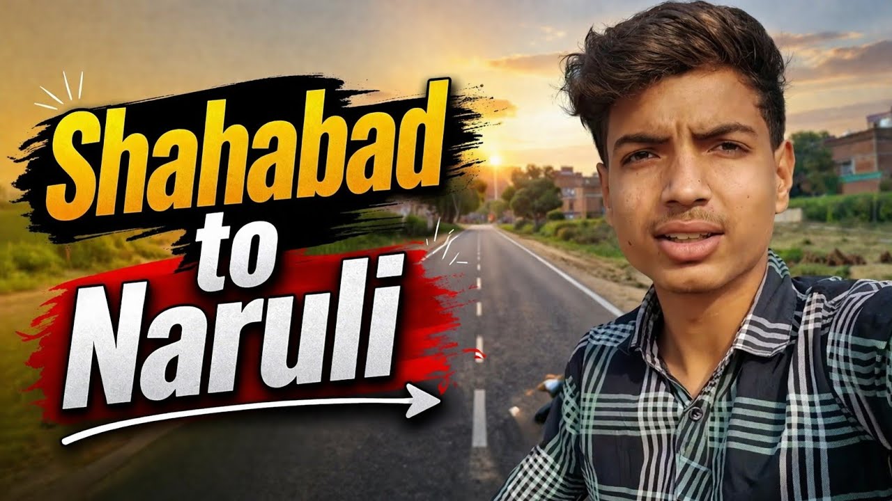 “Shahabad to Naruli | Aaj Ka Pura Safar Vlog 🛣️ #vlog #video #safar 