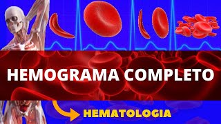 HEMOGRAMA COMPLETO (INTERPRETANDO O HEMOGRAMA) -  APRENDA O HEMOGRAMA COMPLETO - HEMATOLOGIA