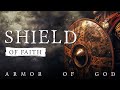The SHIELD of FAITH || The Armor of God Explained