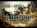 United States Marine Corps - 1800 to 1846 - A Short History