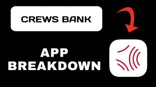 Crews Bank App Overview - What To Know