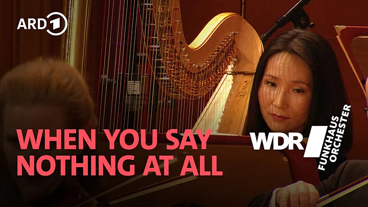 When You Say Nothing At All - Notting Hill | WDR Funkhausorchester