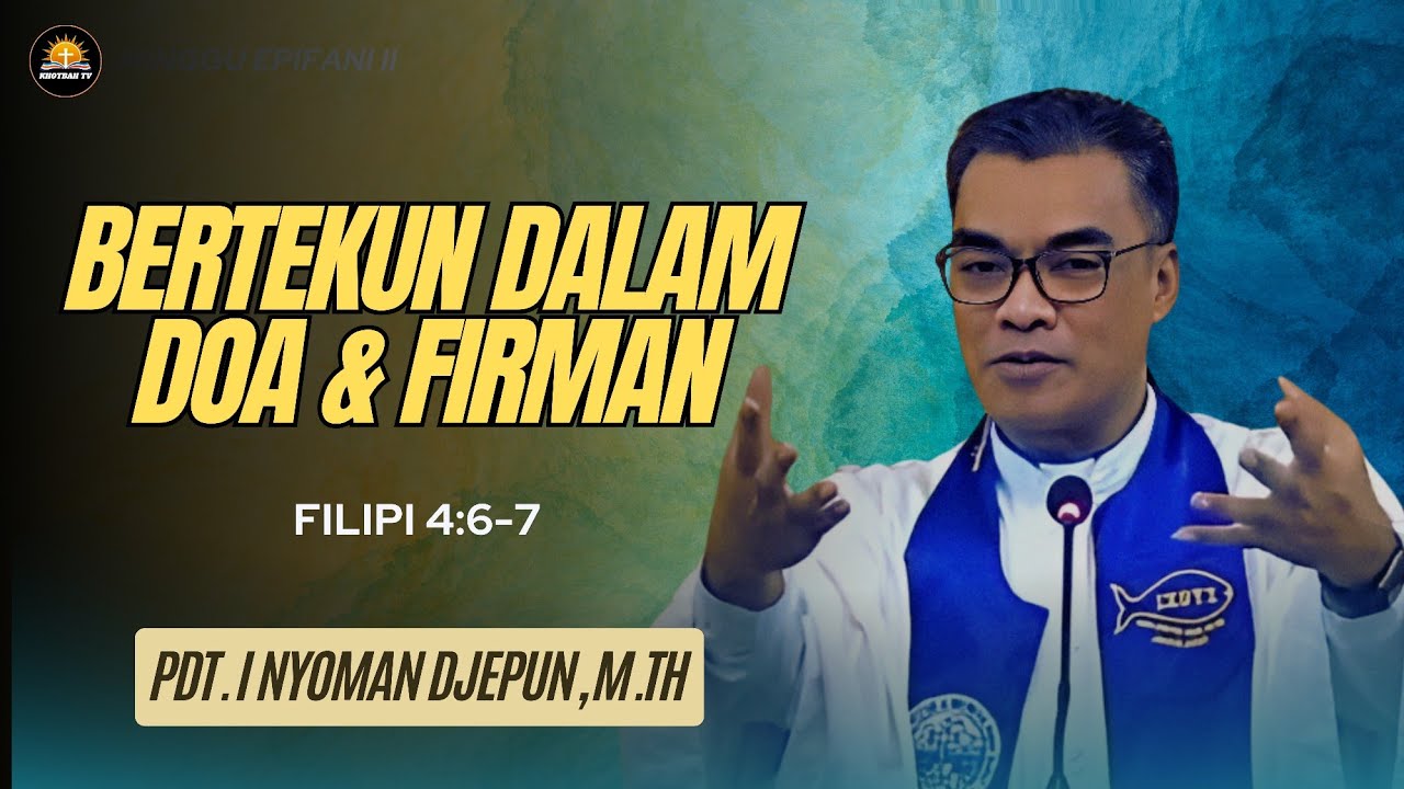Nasihat-nasihat Terakhir - Filipi 4:67 | Pdt. I Nyoman Djepun, M.Th