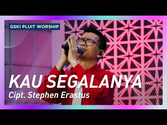 Kau Segalanya (lagu Stephen Erastus) | Voice of Worship | GSKI Pluit Worship class=