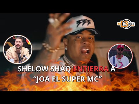 SHELOW SHAQ ENTIERRA A JOA EL SUPER MC