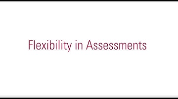 FLEX FORWARD: Flexibility in Assessments