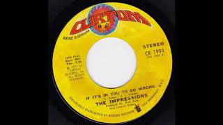 Video thumbnail of "The Impressions ~ If It's In You To Do Wrong"