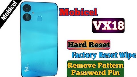 Mobicel VX18 - Hard Reset Factory Reset Wipe Unlock Pattern Password Pin Android phone