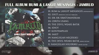 PLAYLIST - FULL ALBUM BUMI & LANGIT MENANGIS - JAMRUD