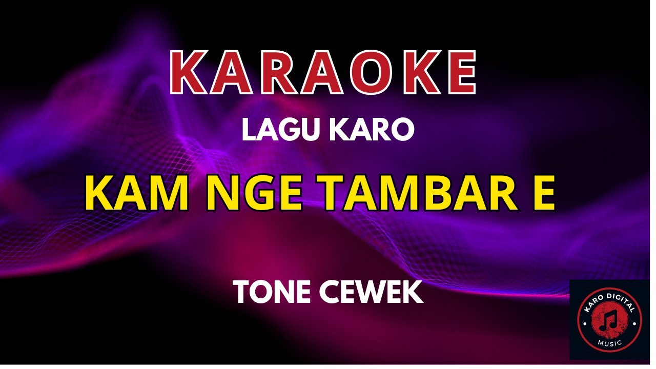 KAM NGE TAMBAR E KARAOKE - Natalia Br Ginting Karaoke Lagu Karo Terbaru Nada Cewek