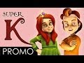 Super K - Theatrical Promo - Shemaroo Kids