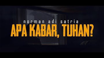 APA KABAR, TUHAN? | Puisi Norman Adi Satria