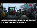 Crise agricole  estce vraiment la fin des blocages 