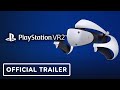 PlayStation VR2 - Official Trailer