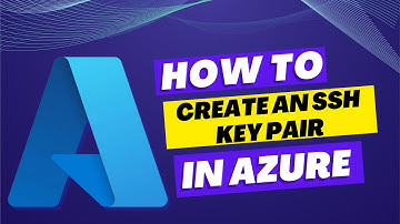 How to Create an SSH Key Pair in Azure