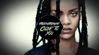 Video thumbnail of "Rihanna (RIRI) - Close to you [TRAP REMIX] (Official Audio)"