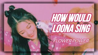 How Would LOONA Sing - Flower Power by SNSD (Bar Line Distribution)