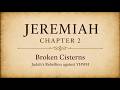Jeremiah 2 Broken Cisterns Judah S Rebellion Against YHWH 