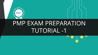 PMP Exam Preparation | PMP Exam Preparation Tutorial - 1 | PMP Tutorial for Beginners -1