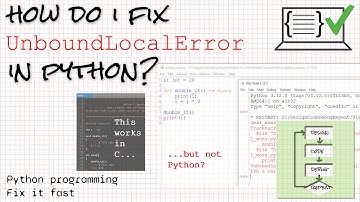 How do I fix UnboundLocalError in Python? -- Fix it fast!