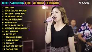 DIKE SABRINA TERLALU FULL ALBUM TERBARU 2023