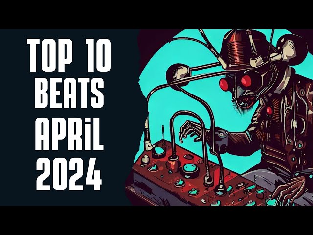 TOP 10 RAP BEATS APRIL 2024 class=