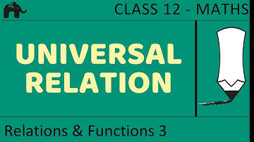 Maths Relations & Functions part 3 (Universal Trival Relation) CBSE class 12 Mathematics