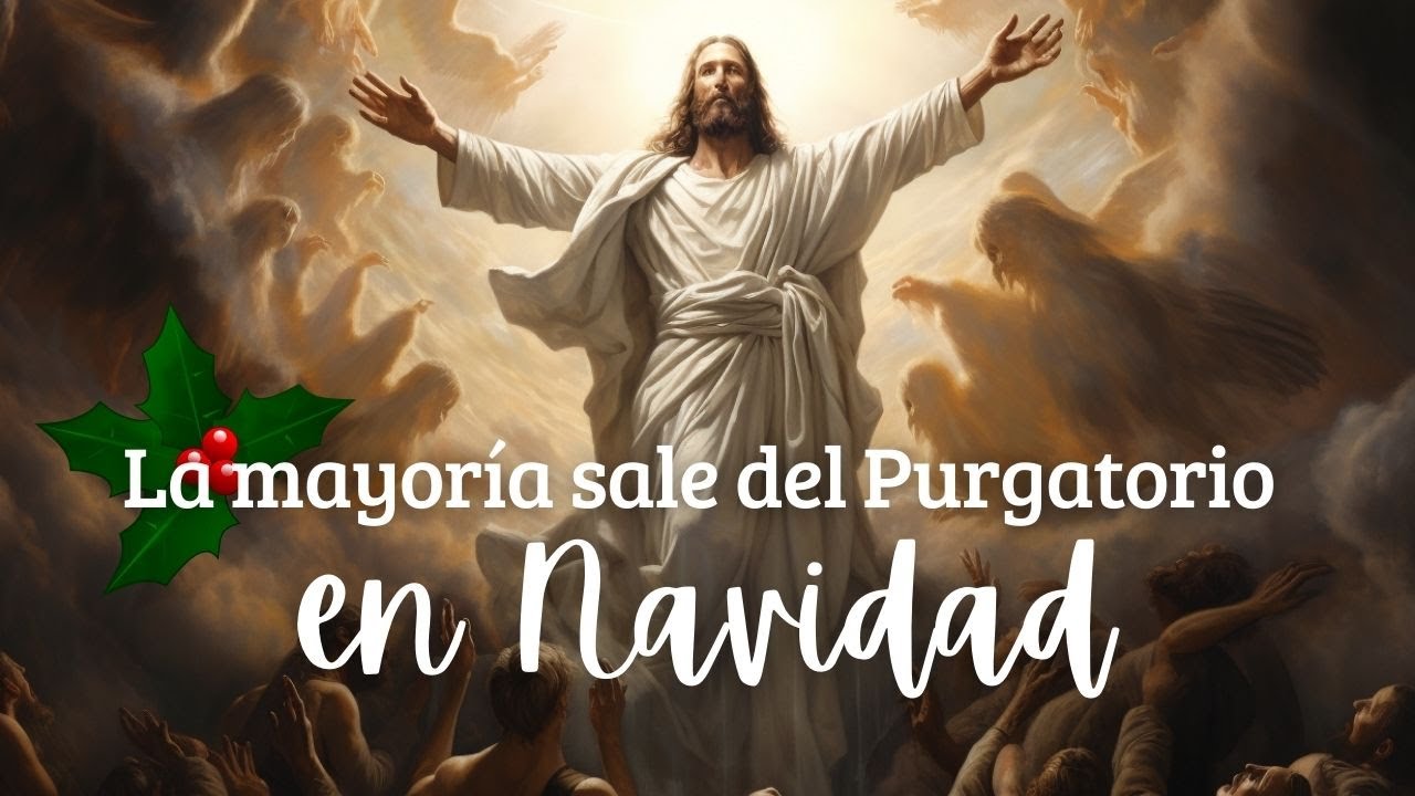 Las ALMAS del PURGATORIO y la Navidad