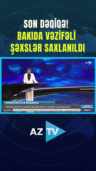 SON DƏQİQƏ! BAKIDA VƏZİFƏLİ ŞƏXSLƏR SAXLANILDI