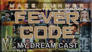 Maze Runner: The Fever Code | My Dream/Fan Cast