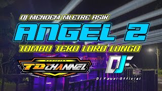 DJ ANGEL 2 || MENDEM MLETRE ASIK || BASS HOREG || BY DJ FAUZI OFFICIAL