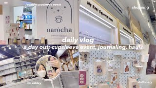 daily vlog | going out, cupsleeve event, journaling and hauls