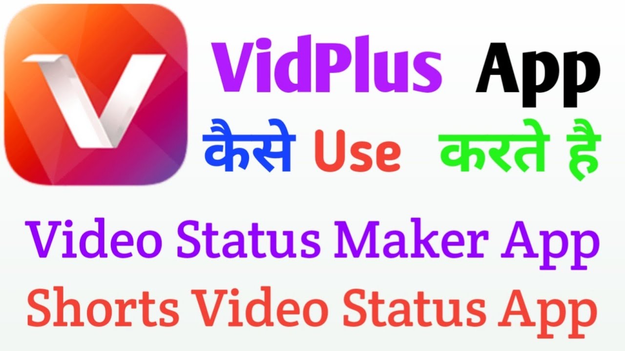 Vidplus App Kaise Use Karte Hain || Video Status Maker App || Shorts video Status App|| Vidplus App