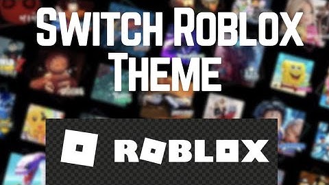 How to Switch Roblox Theme