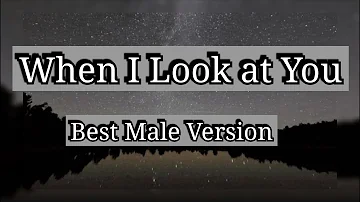 When I look at You (Best Male Version) lyrics by Stephen Scaccia