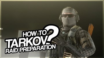 How To Tarkov? -  Raid Preparation