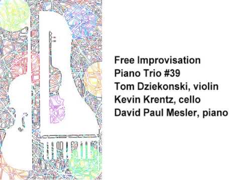 Piano Trio #39 -- Tom Dziekonski, Kevin Krentz, David Paul Mesler (free improvisation)