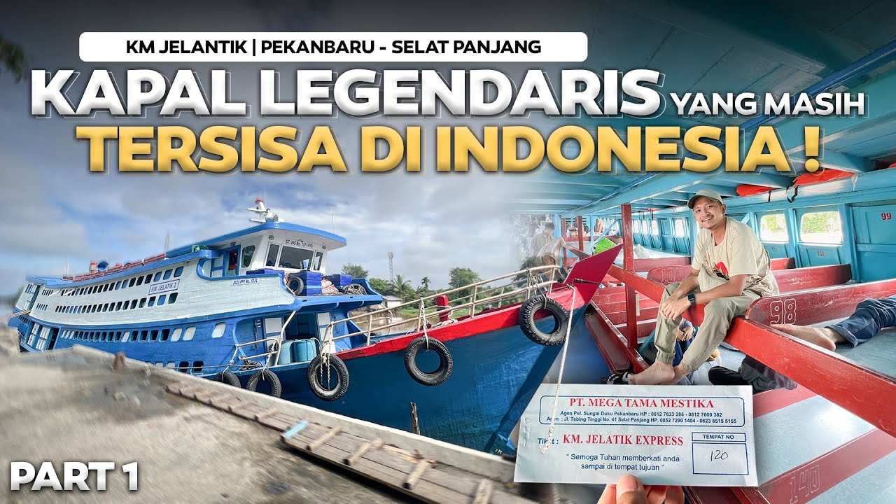 SATU - SATU NYA YANG TERSISA‼️ Naik KAPAL LEGENDARIS Km Jelatik.  Pekanbaru - Selat Panjang Part1.