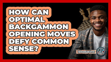 How Can Optimal Backgammon Opening Moves Defy Common Sense? - The Board Game Xpert