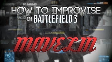 How to Improvise in Battlefield 3 : MAVELIN
