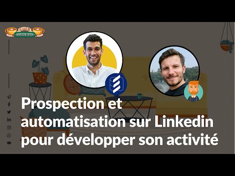 Prospection et automatisation sur LinkedIn pour développer son activité