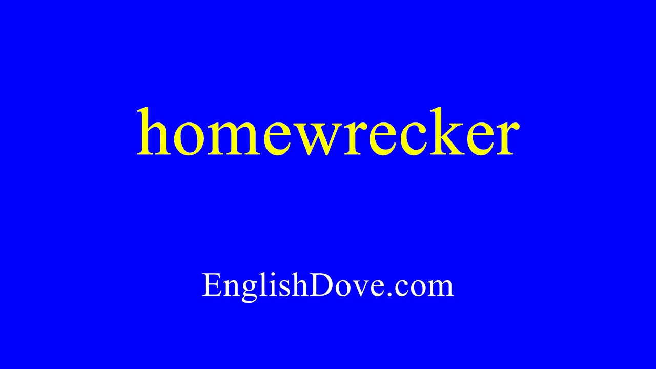 How To Pronounce Homewrecker In American English.