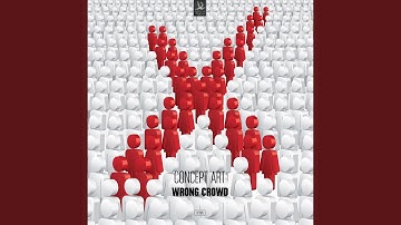 Wrong Crowd (Edit)